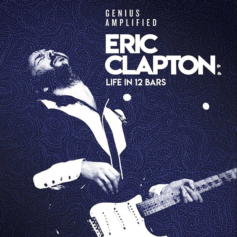 Eric Clapton Life in 12 Bars