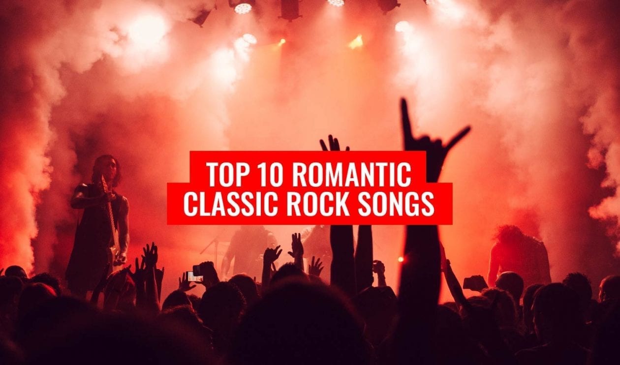 10 Most Romantic Classic Rock Songs Classics Du Jour