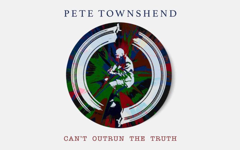 Pete Townshend Can't Outrun the Truth single cover